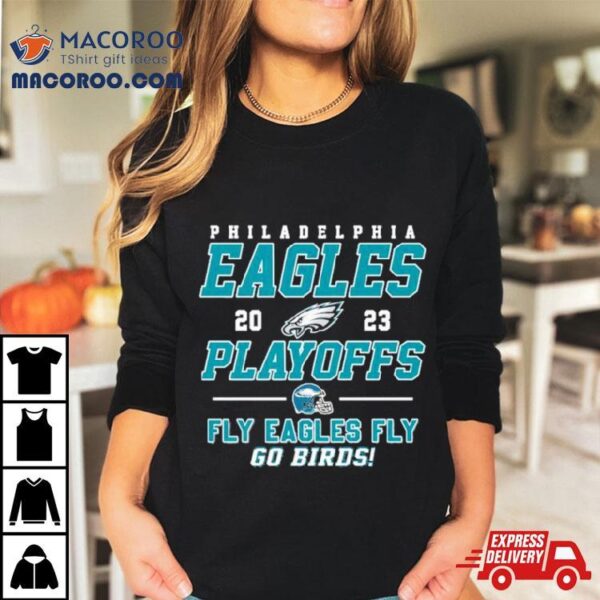 Philadelphia Eagles 2023 Nfl Playoff Fly Eagles Fly Go Birds Shirt