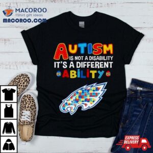 Philadelphia Eagles Autism Is Not A Disability It’s A Different Ability Shirt