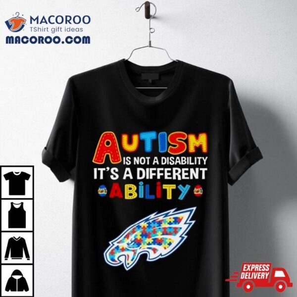 Philadelphia Eagles Autism Is Not A Disability It’s A Different Ability Shirt