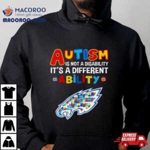 Philadelphia Eagles Autism Is Not A Disability It S A Different Ability Tshirt