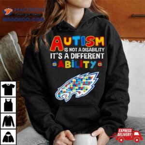 Philadelphia Eagles Autism Is Not A Disability It S A Different Ability Tshirt