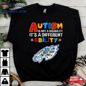 Philadelphia Eagles Autism Is Not A Disability It S A Different Ability Tshirt