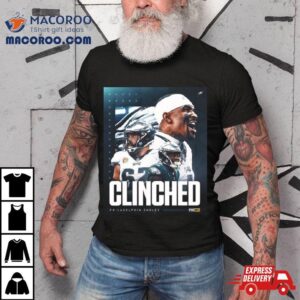 Philadelphia Eagles Have Clinched A Spot In The Playoffs 2023 T Shirt