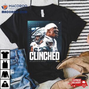 Philadelphia Eagles Have Clinched A Spot In The Playoffs Tshirt