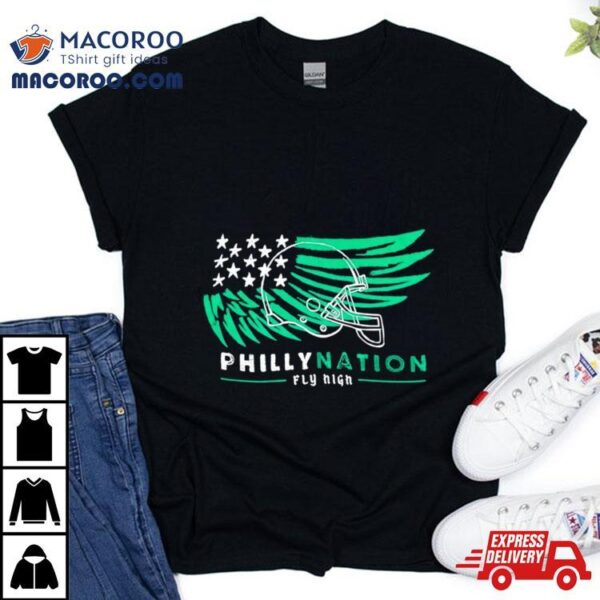 Philadelphia Eagles Philly Nation Fly High Shirt