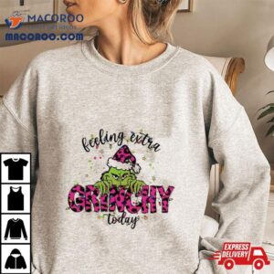 Pink Grinch Feeling Extra Grinchy Today Christmas T Shirt