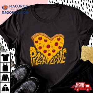 Pizza Is My Valentine Hear Tshirt