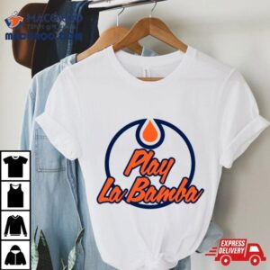 Play La Bamba Oilers Tshirt