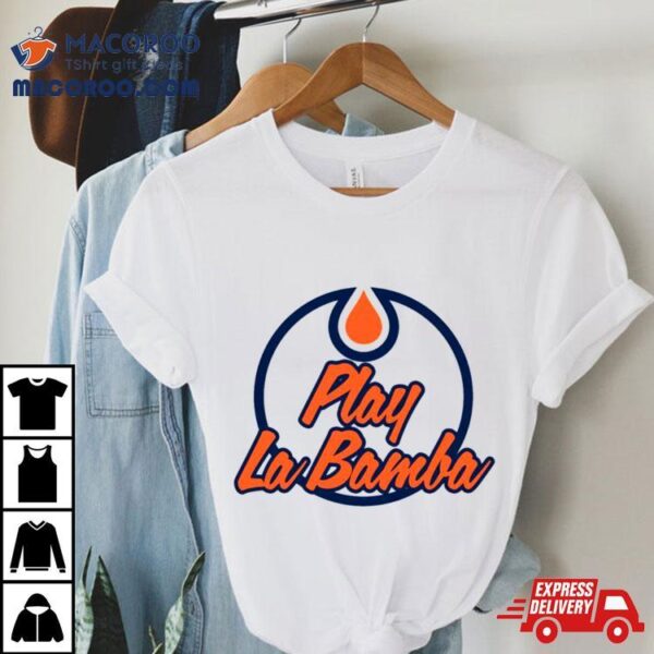 Play La Bamba Oilers Shirt