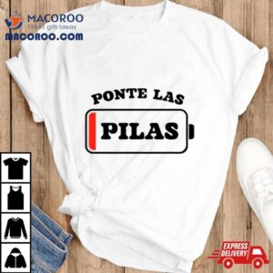 Ponte Las Pilas Dead Battery Tshirt