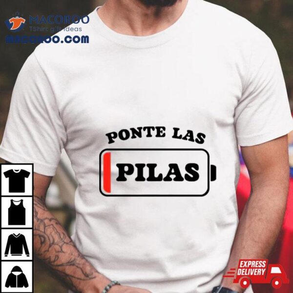 Ponte Las Pilas Dead Battery Shirt