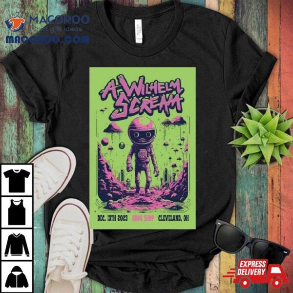 Poster A Wilhelm Scream Tour Cleveland Oh 13 12 2023 Shirt