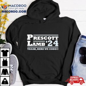 Prescott Lamb 2024 Yeahh Here We Go Shirt