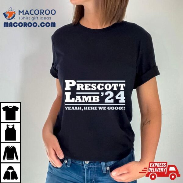 Prescott Lamb 2024 Yeahh Here We Go Shirt