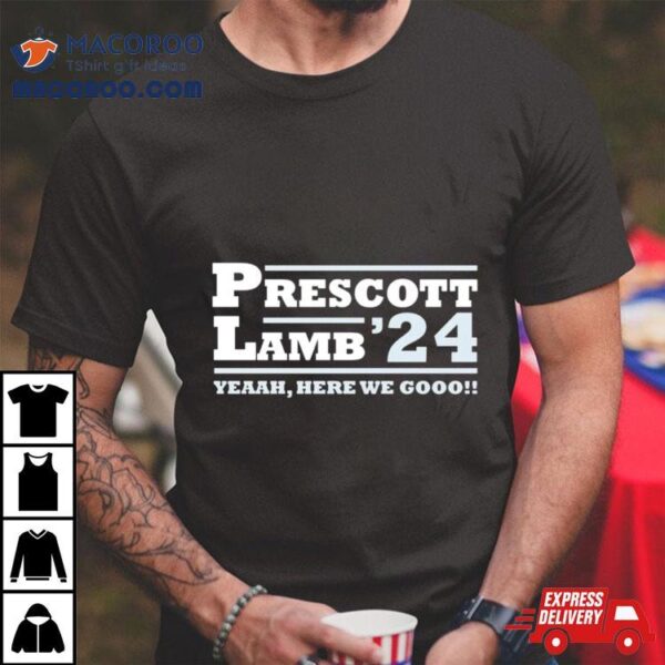 Prescott Lamb 2024 Yeahh Here We Go Shirt