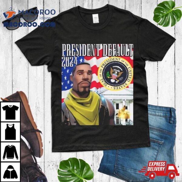 President Default 2024 T Shirt