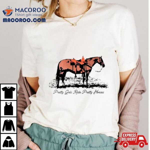 Pretty Girls Ride Pretty Horses Shirt