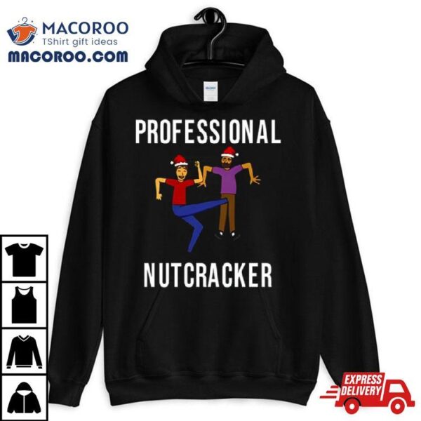 Professional Nutcracker Shirt