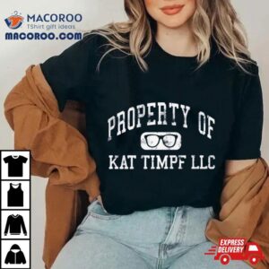 Property Of Kat Timpf Tshirt