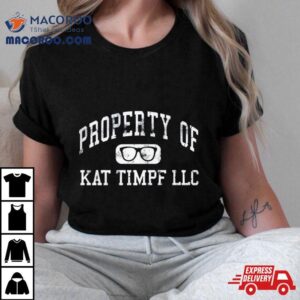 Property Of Kat Timpf Tshirt