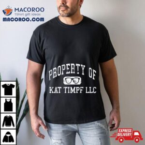 Property Of Kat Timpf Tshirt