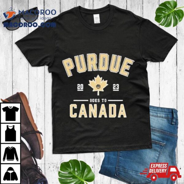 Purdue Basketball Goes To Canada 2023 Shirt