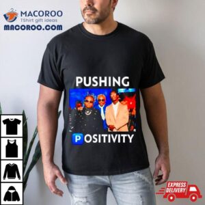 Pushing Positivity Tshirt