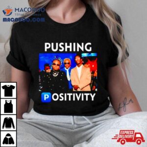 Pushing Positivity Tshirt