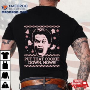 Put That Cookie Down Ugly Christmas Shirt