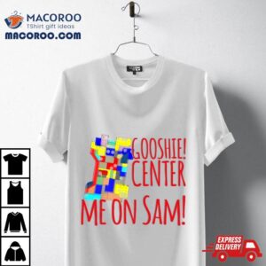 Quantum Leap Gooshie Center Me On Sam Iconic Tshirt