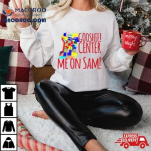 Quantum Leap Gooshie Center Me On Sam Iconic Tshirt
