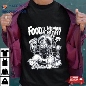 Raccoon Food Is A Human Righ Tshirt