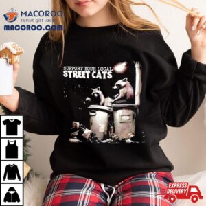 Raccoon Support Your Local Street Cats Tshirt