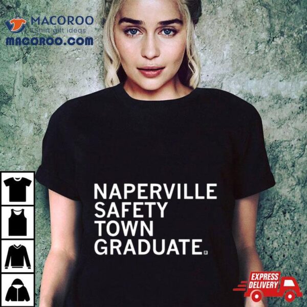 Rachel Pierson Naperville Safety Town Graduate T Shirt