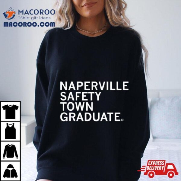 Rachel Pierson Naperville Safety Town Graduate T Shirt