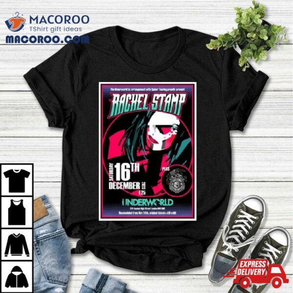 Rachel Stamp Tour Saturday 16th December 2023 Underworld T Shirt