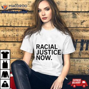 Racial Justice Now Shirt
