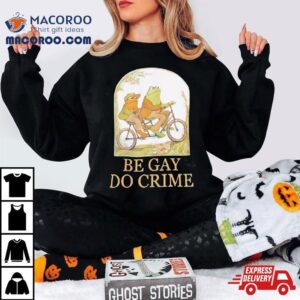 Rare Frog And Toad Be Gay Do Crime Tshirt