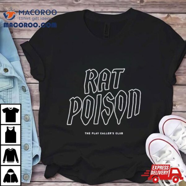 Rat Poison The Play Caller’s Club Shirt