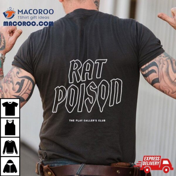 Rat Poison The Play Caller’s Club Shirt