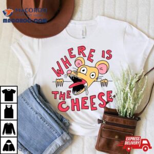 Rat Where Is The Cheese Tshirt