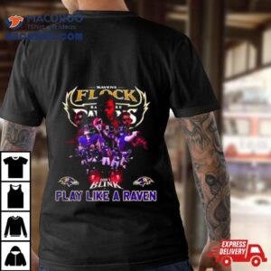 Ravens Flock Baltimore Ravens Don T Blink Play Like A Raven Fan Gifts Tshirt