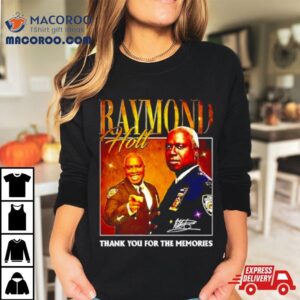 Raymond Holt Thank You For The Memories Signature Shirt