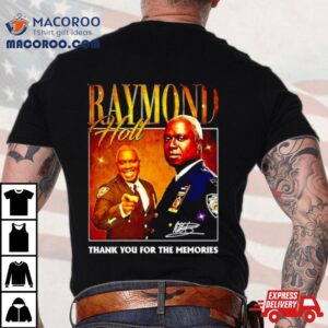 Raymond Holt Thank You For The Memories Signature Tshirt