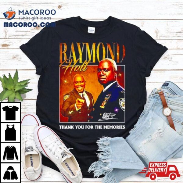 Raymond Holt Thank You For The Memories Signature Shirt