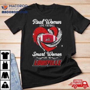 Real Women Love Football Smart Women Love The Louisville Cardinals Diamond Heart 2023 Shirt