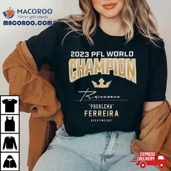 Renan Ferreira 2023 Pfl Heavyweight Champion Shirt