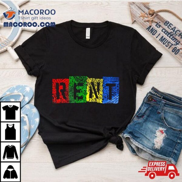 Rent The Musical Shirt