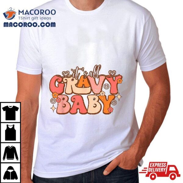 Retro Groovy Its All Gravy Baby Thanksgiving Family Matching Shirt