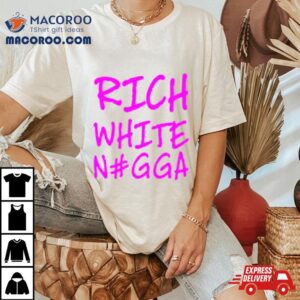 Rich White Ngga Tshirt